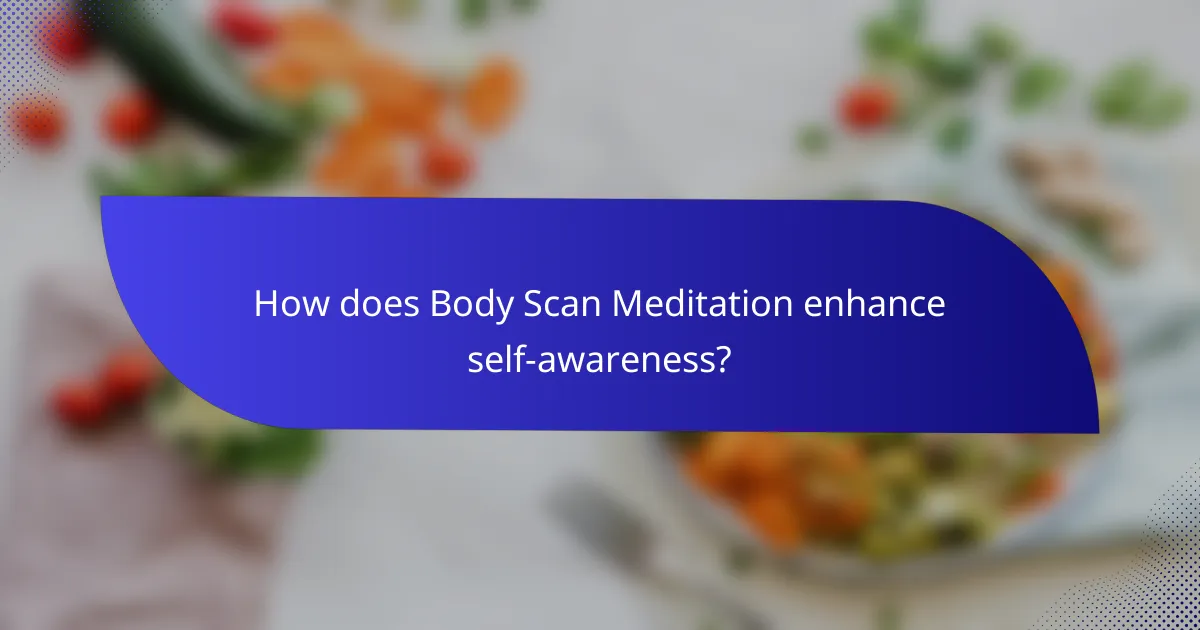 How does Body Scan Meditation enhance self-awareness?